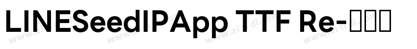 LINESeedIPApp TTF Re字体转换